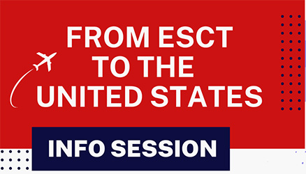 INFO SESSION : From ESCT to the U.S.